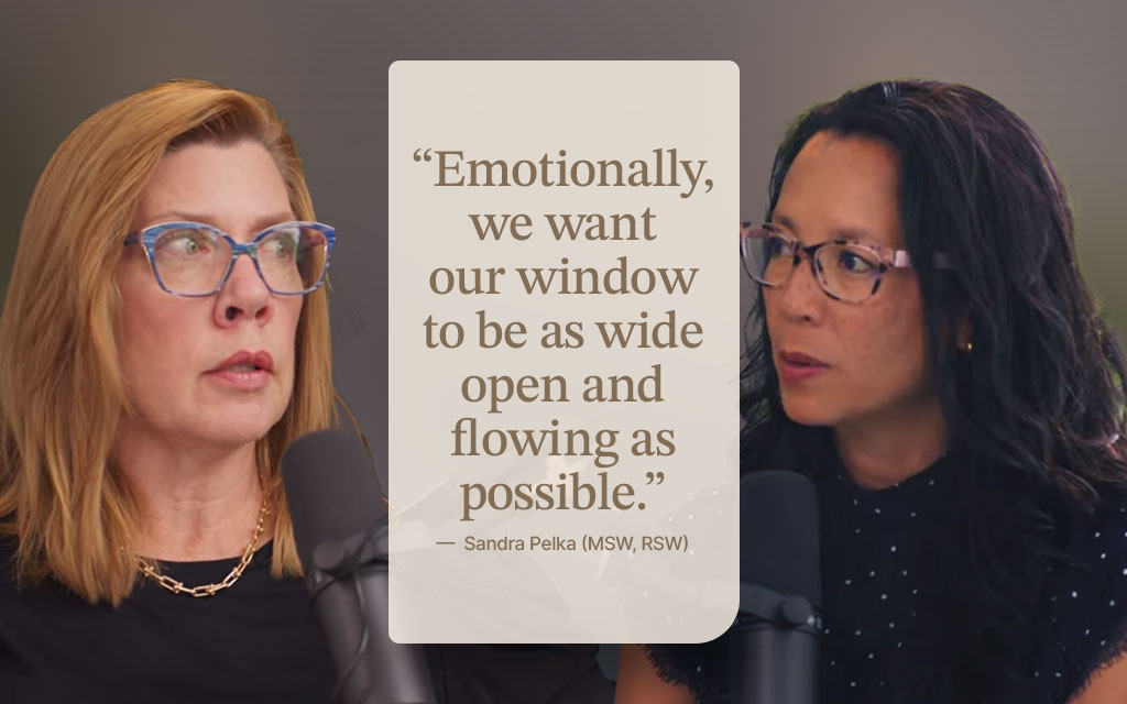 A visual quote graphic featuring Lana Doan and Sandra Pelka with the text: “Think of ourselves and our system as a window… emotionally, we want our window to be as wide open and flowing as possible.” — Sandra Pelka (MSW, RSW).